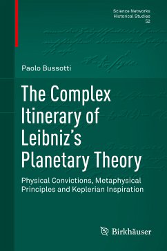 The Complex Itinerary of Leibniz’s Planetary Theory (eBook, PDF) - Bussotti, Paolo
