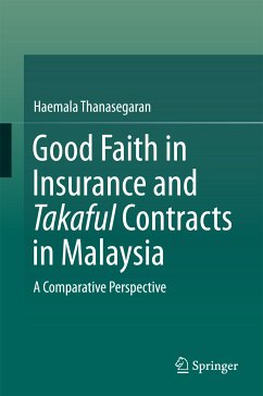 Good Faith in Insurance and Takaful Contracts in Malaysia (eBook, PDF) - Thanasegaran, Haemala