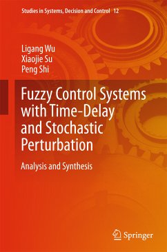 Fuzzy Control Systems with Time-Delay and Stochastic Perturbation (eBook, PDF) - Wu, Ligang; Su, Xiaojie; Shi, Peng