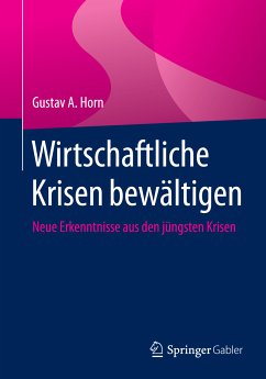 Wirtschaftliche Krisen bewältigen (eBook, PDF) - Horn, Gustav A.