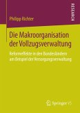 Die Makroorganisation der Vollzugsverwaltung (eBook, PDF)
