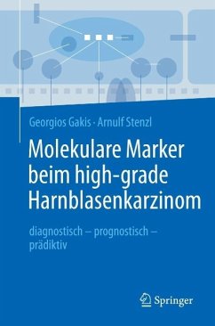 Molekulare Marker beim high-grade Harnblasenkarzinom (eBook, PDF) - Gakis, Georgios; Stenzl, Arnulf