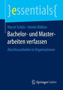 Bachelor- und Masterarbeiten verfassen (eBook, PDF) - Schütz, Marcel; Röbken, Heinke