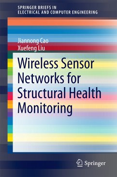 Wireless Sensor Networks for Structural Health Monitoring (eBook, PDF) - Cao, Jiannong; Liu, Xuefeng