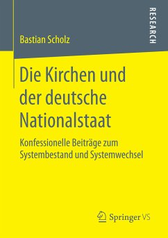 Die Kirchen und der deutsche Nationalstaat (eBook, PDF) - Scholz, Bastian