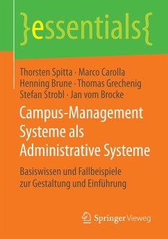 Campus-Management Systeme als Administrative Systeme (eBook, PDF) - Spitta, Thorsten; Carolla, Marco; Brune, Henning; Grechenig, Thomas; Strobl, Stefan; vom Brocke, Jan