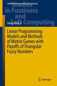 Linear Programming Models and Methods of Matrix Games with Payoffs of Triangular Fuzzy Numbers (eBook, PDF) - Li, Deng-Feng