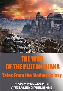 The War of the Plutonidians (eBook, ePUB) - Pellegrini, Maria