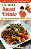 Delicious Sweet Potato - Easy Sweet Potato Recipes for Baby and Toddler (eBook, ePUB)