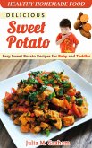 Delicious Sweet Potato - Easy Sweet Potato Recipes for Baby and Toddler (eBook, ePUB) Delicious Sweet Potato - Easy Sweet Potato Recipes for Baby and Toddler (eBook, ePUB)