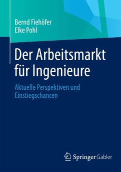 Der Arbeitsmarkt für Ingenieure (eBook, PDF) - Fiehöfer, Bernd; Pohl, Elke