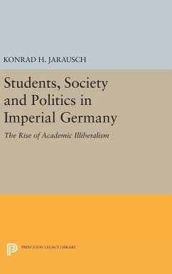 Students, Society and Politics in Imperial Germany - Jarausch, Konrad H.