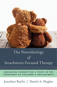 The Neurobiology of Attachment-Focused Therapy - Baylin, Jonathan; Hughes, Daniel A. (Dyadic Developmental Psychotherapy Institute)