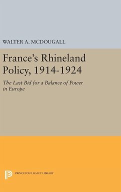 France's Rhineland Policy, 1914-1924 - Mcdougall, Walter A.