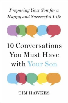 Ten Conversations You Must Have with Your Son: Preparing Your Son for a Happy and Successful Life - Hawkes, Tim