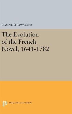The Evolution of the French Novel, 1641-1782 - Showalter, Elaine