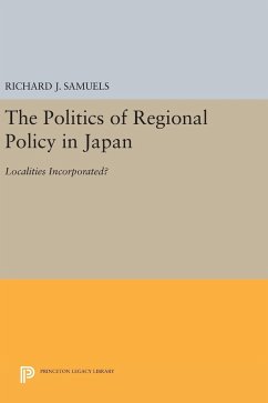 The Politics of Regional Policy in Japan - Samuels, Richard J.