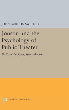 Jonson and the Psychology of Public Theater - Sweeney, John Gordon