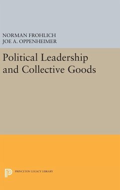 Political Leadership and Collective Goods - Frohlich, Norman; Oppenheimer, Joe A.