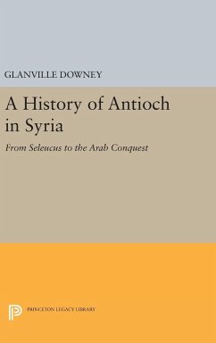 History of Antioch - Downey, Glanville