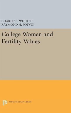 College Women and Fertility Values - Westoff, Charles F.; Potvin, Raymond H.