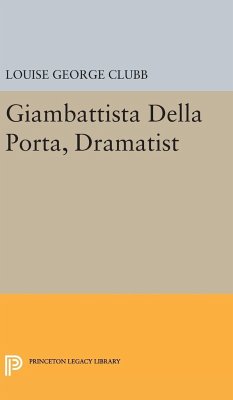 Giambattista Della Porta, Dramatist - Clubb, Louise George