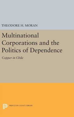 Multinational Corporations and the Politics of Dependence - Moran, Theodore H.