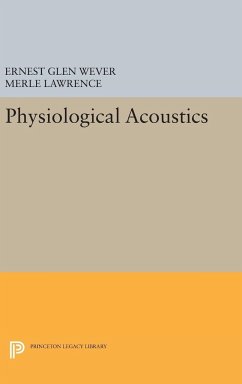 Physiological Acoustics - Wever, Ernest Glen; Lawrence, Merle