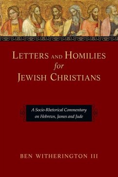 Letters and Homilies for Jewish Christians - Witherington Iii, Ben