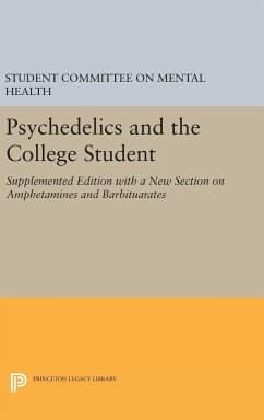 Psychedelics and the College Student. Student Committee on Mental Health. Princeton University - Student, Committee On Mental Health