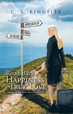 The Road Back to Happiness and True Love - Kingsley, C. A.