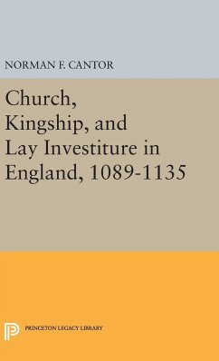 Church, Kingship, and Lay Investiture in England, 1089-1135 - Cantor, Norman Frank