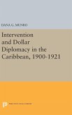 Intervention and Dollar Diplomacy in the Caribbean, 1900-1921