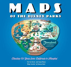 Maps of the Disney Parks: Charting 60 Years from California to Shanghai - Hunt, Vanessa
