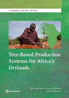 Tree-Based Production Systems for Africa's Drylands - Place, Frank; Garrity, Dennis; Mohan, Sid; Agostini, Paola