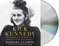 Kick Kennedy: The Charmed Life and Tragic Death of the Favorite Kennedy Daughter - Leaming, Barbara