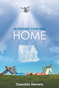 Achieving Your True Home - Herrera, Oswaldo