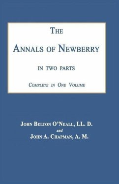 The Annals of Newberry [South Carolina]: In Two Parts - O'Neall, John Belton; Chapman, John A.
