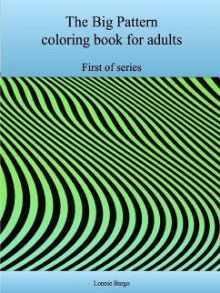 The First Big Pattern coloring book for adults - Bargo, Lonnie