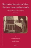 The Iranian Reception of Islam: The Non-Traditionalist Strands: Collected Studies in Three Volumes, Volume 2