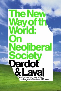 The New Way of the World - Laval, Christian; Dardot, Pierre