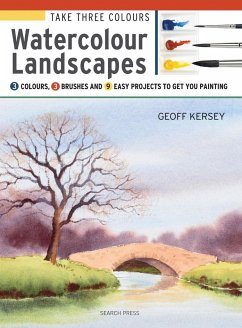 Take Three Colours: Watercolour Landscapes - Kersey, Geoff