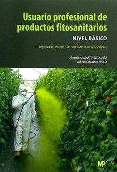 Usuario profesional de productos fitosanitarios : nivel básico - Moreno Vega, Alberto; Martínez Ocaña, Almudena