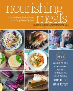 Nourishing Meals: 365 Whole Foods, Allergy-Free Recipes for Healing Your Family One Meal at a Time: A Cookbook - Segersten, Alissa; Malterre, Tom
