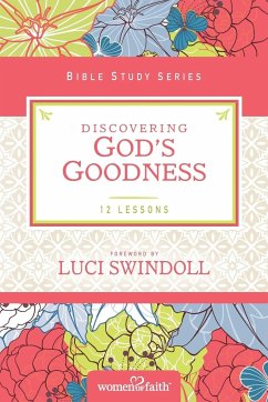 Discovering God's Goodness - Women Of Faith; Feinberg, Margaret