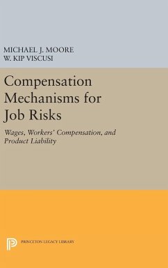 Compensation Mechanisms for Job Risks - Moore, Michael J.; Viscusi, W. Kip