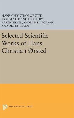 Selected Scientific Works of Hans Christian Ørsted - Ørsted, Hans Christian