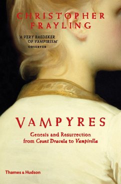 Vampyres: Genesis and Resurrection: From Count Dracula to Vampirella - Frayling, Christopher