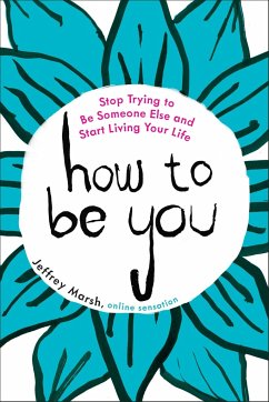 How to Be You - Marsh, Jeffrey