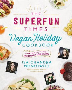 The Superfun Times Vegan Holiday Cookbook - Moskowitz, Isa Chandra
